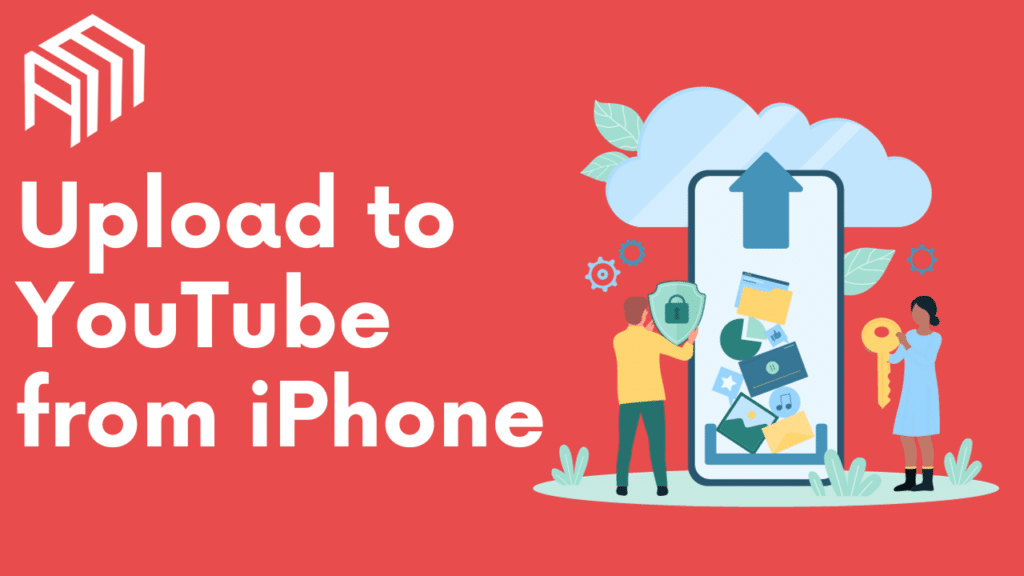 Upload Videos To YouTube From Your iPhone: 5 Easy Steps