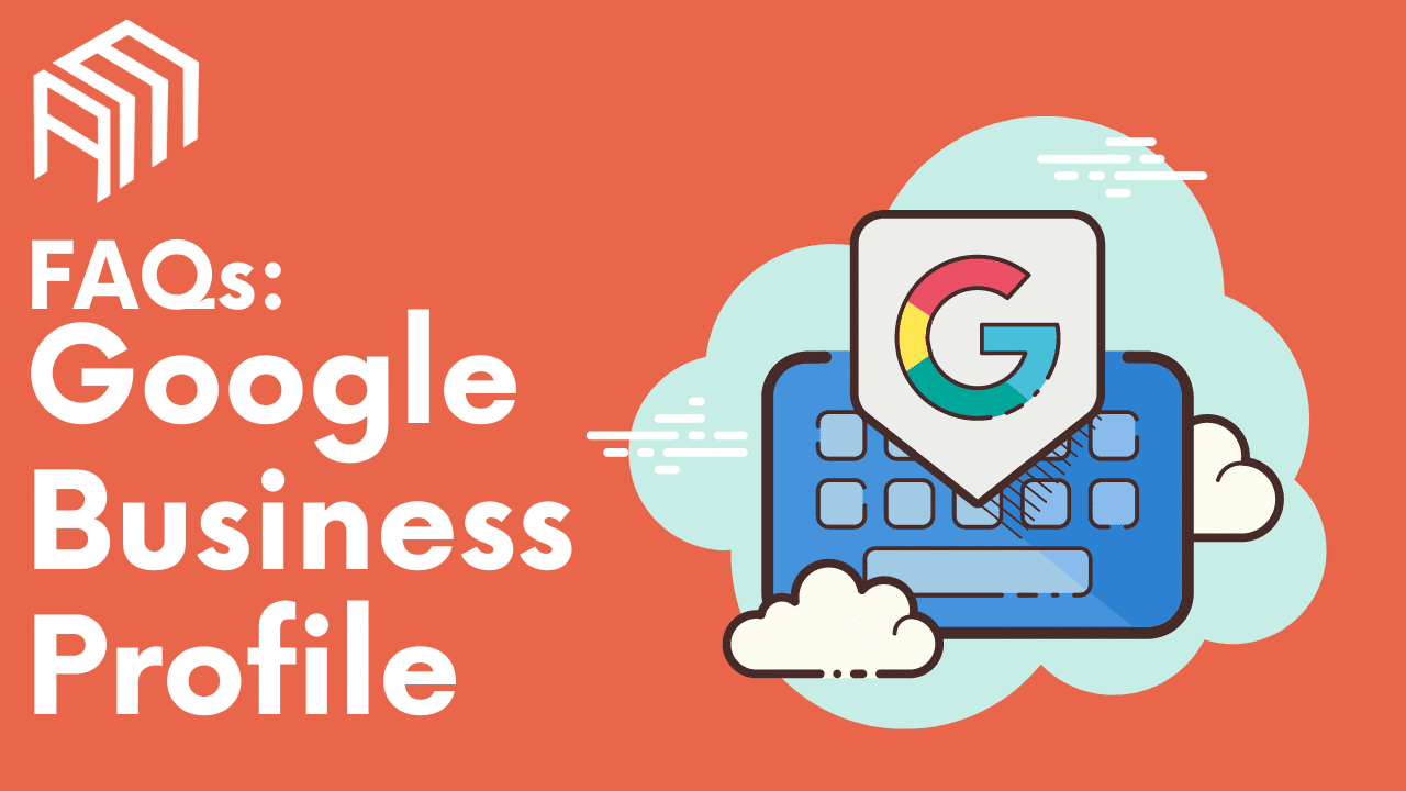 Navigating Google Business Profile: A Comprehensive Guide to Common Questions