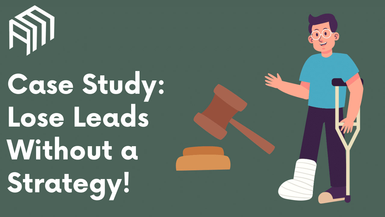 How a Personal Injury Firm Lost Leads by Failing to Stick to Strategy