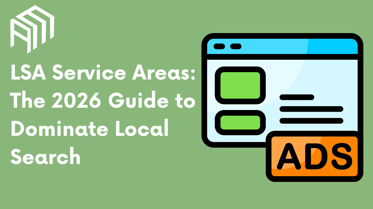 Accelerate Marketing featured image titled LSA Service Areas: The 2026 Guide to Dominate Local Search.